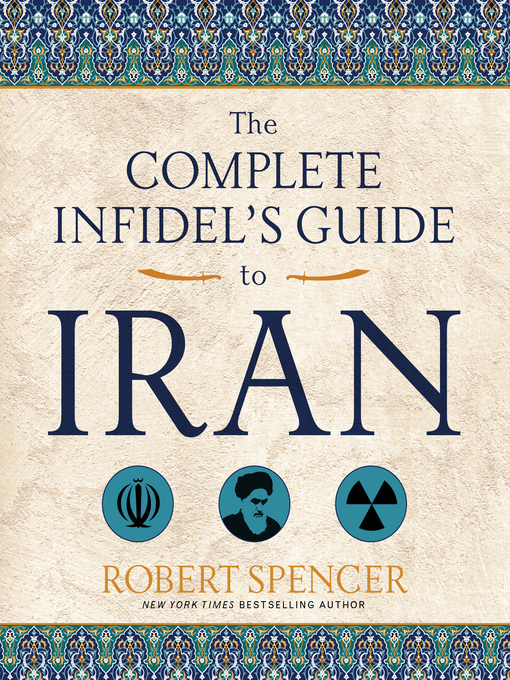 Title details for The Complete Infidel's Guide to Iran by Robert Spencer - Wait list